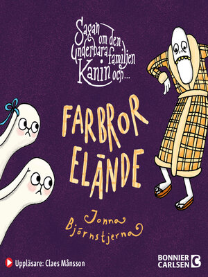 cover image of Sagan om den underbara familjen Kanin och Farbror Elände